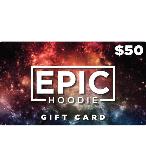 $50 Gift Card, Gift Card, Epic Hoodie - Epic Hoodie